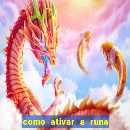 como ativar a runa do dinheiro